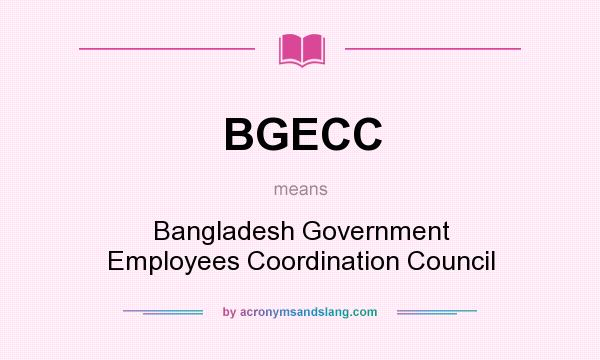 What does BGECC mean? It stands for Bangladesh Government Employees Coordination Council
