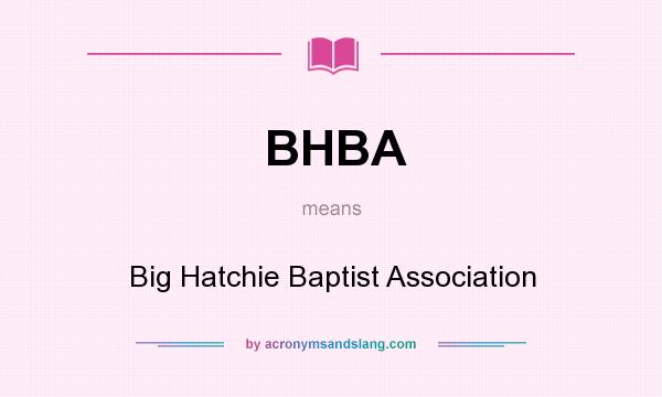 What does BHBA mean? It stands for Big Hatchie Baptist Association