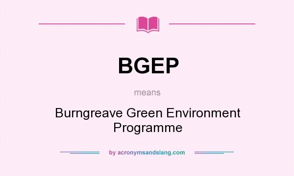 What does BGEP mean? It stands for Burngreave Green Environment Programme
