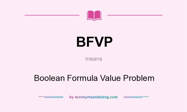 What does BFVP mean? It stands for Boolean Formula Value Problem
