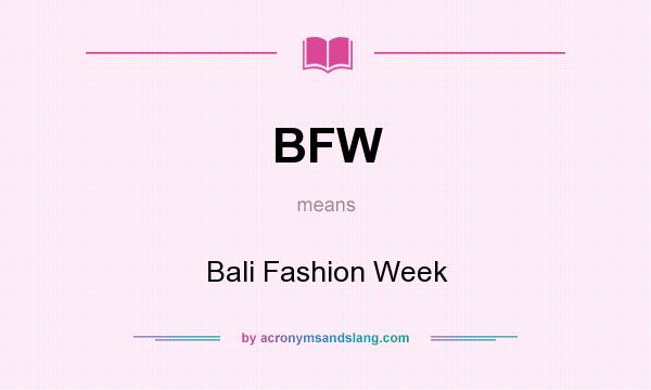 What does BFW mean? It stands for Bali Fashion Week