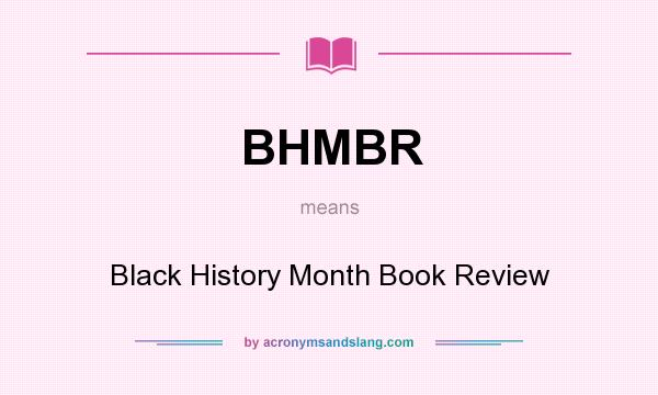 What does BHMBR mean? It stands for Black History Month Book Review