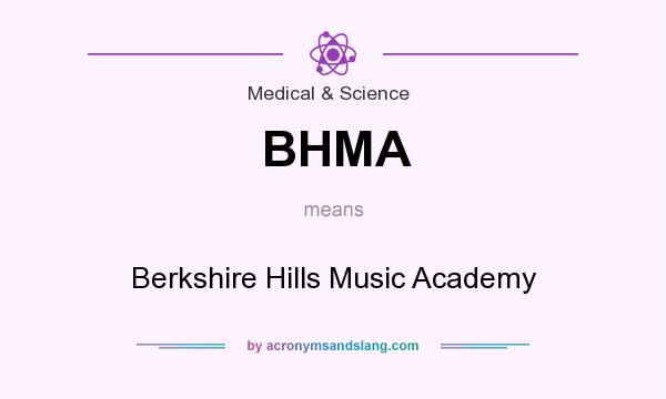 What does BHMA mean? It stands for Berkshire Hills Music Academy