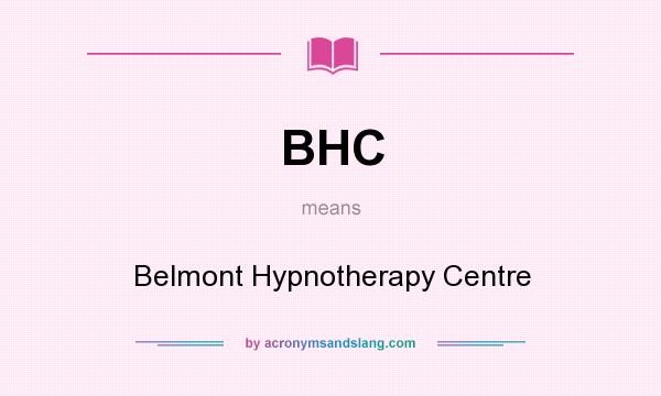 What does BHC mean? It stands for Belmont Hypnotherapy Centre