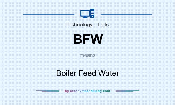What does BFW mean? It stands for Boiler Feed Water