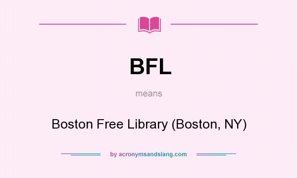 What does BFL mean? It stands for Boston Free Library (Boston, NY)