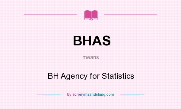 What does BHAS mean? It stands for BH Agency for Statistics