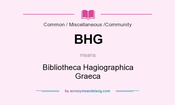 What does BHG mean? It stands for Bibliotheca Hagiographica Graeca