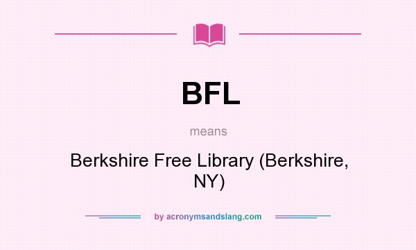What does BFL mean? It stands for Berkshire Free Library (Berkshire, NY)