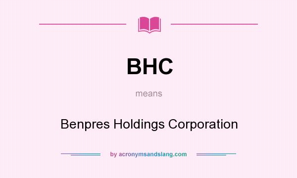 What does BHC mean? It stands for Benpres Holdings Corporation