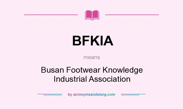 What does BFKIA mean? It stands for Busan Footwear Knowledge Industrial Association
