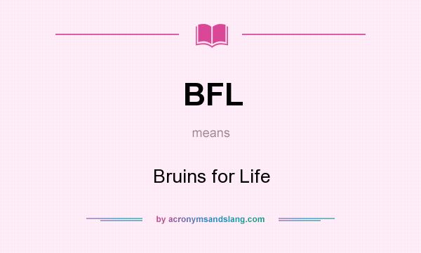 What does BFL mean? It stands for Bruins for Life