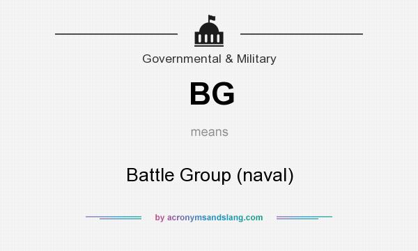 What does BG mean? It stands for Battle Group (naval)