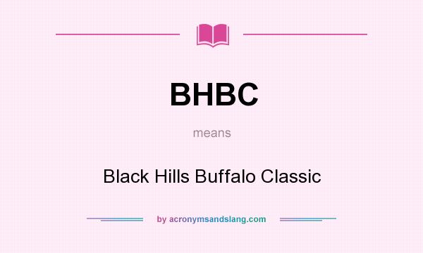 What does BHBC mean? It stands for Black Hills Buffalo Classic