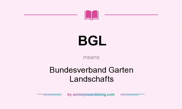 What does BGL mean? It stands for Bundesverband Garten Landschafts