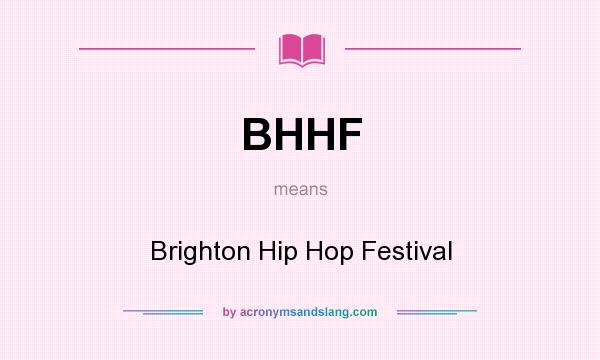What does BHHF mean? It stands for Brighton Hip Hop Festival