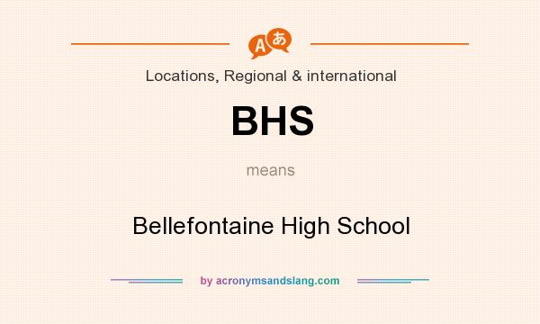 What does BHS mean? It stands for Bellefontaine High School