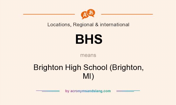 What does BHS mean? It stands for Brighton High School (Brighton, MI)