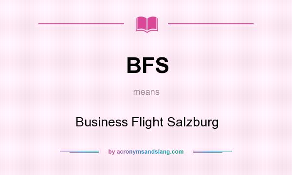 What does BFS mean? It stands for Business Flight Salzburg
