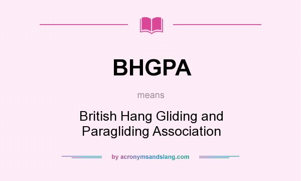 What does BHGPA mean? It stands for British Hang Gliding and Paragliding Association