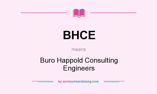 What does BHCE mean? It stands for Buro Happold Consulting Engineers