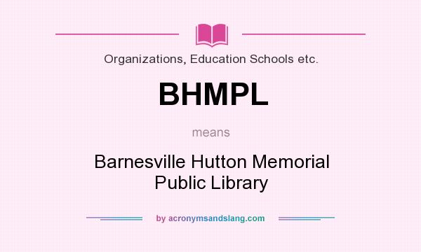 What does BHMPL mean? It stands for Barnesville Hutton Memorial Public Library