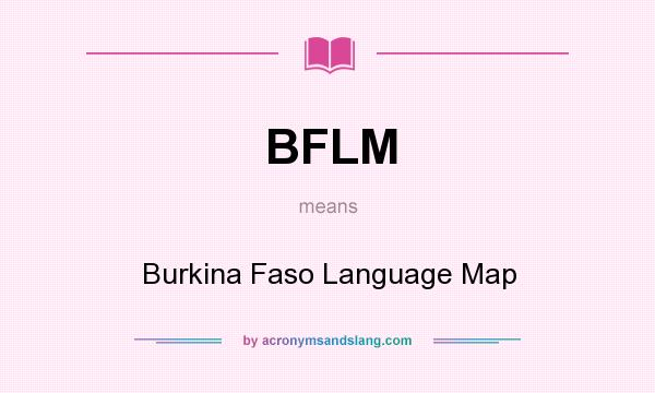 What does BFLM mean? It stands for Burkina Faso Language Map