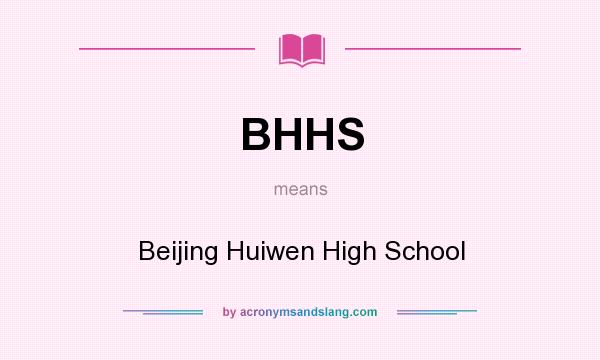What does BHHS mean? It stands for Beijing Huiwen High School