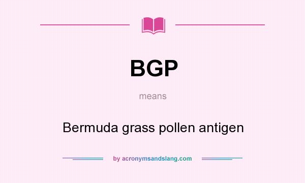 What does BGP mean? It stands for Bermuda grass pollen antigen