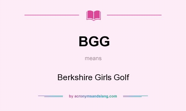 What does BGG mean? It stands for Berkshire Girls Golf