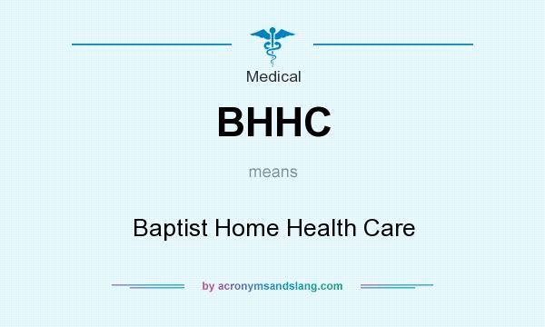 What does BHHC mean? It stands for Baptist Home Health Care