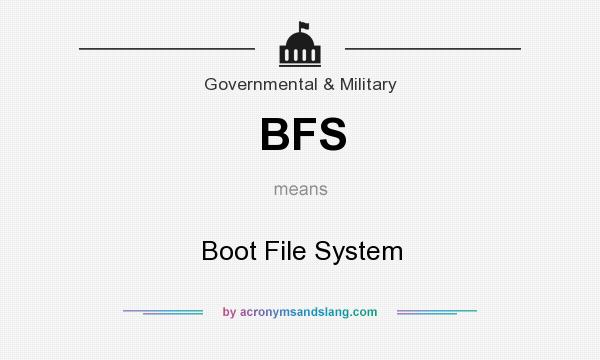 What does BFS mean? It stands for Boot File System