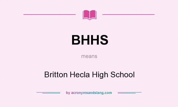 What does BHHS mean? It stands for Britton Hecla High School