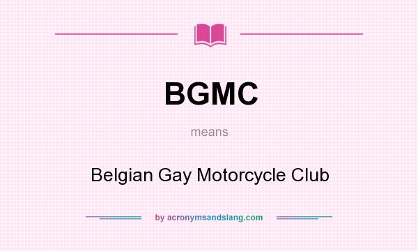 What does BGMC mean? It stands for Belgian Gay Motorcycle Club