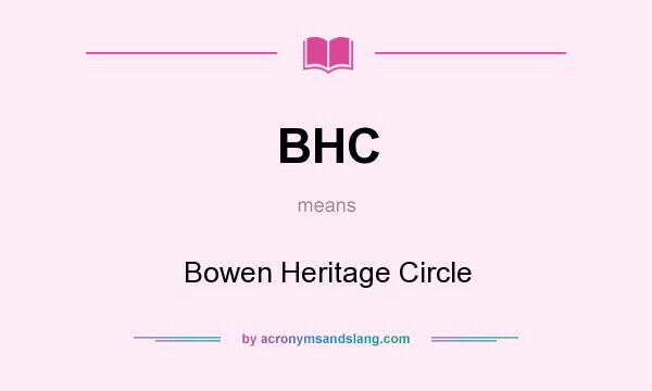 What does BHC mean? It stands for Bowen Heritage Circle