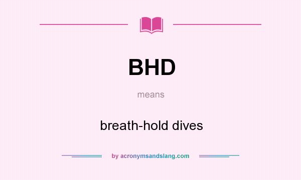 What does BHD mean? It stands for breath-hold dives