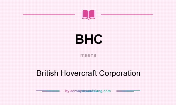What does BHC mean? It stands for British Hovercraft Corporation