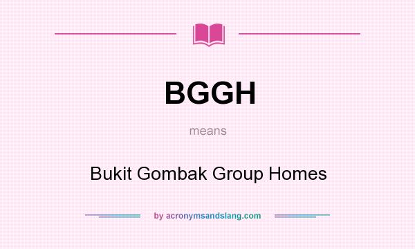 What does BGGH mean? It stands for Bukit Gombak Group Homes