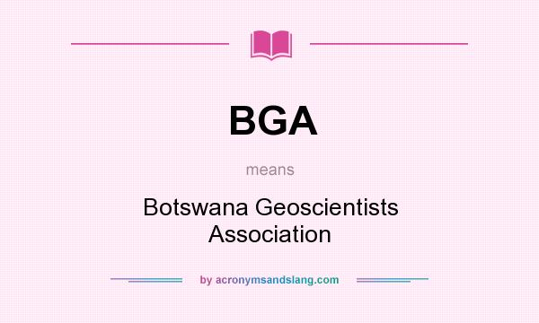 What does BGA mean? It stands for Botswana Geoscientists Association