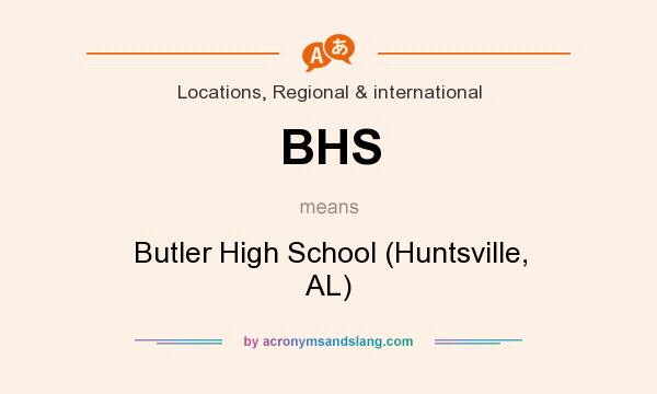 What does BHS mean? It stands for Butler High School (Huntsville, AL)