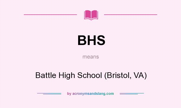 What does BHS mean? It stands for Battle High School (Bristol, VA)