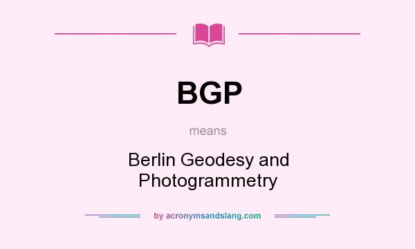 What does BGP mean? It stands for Berlin Geodesy and Photogrammetry