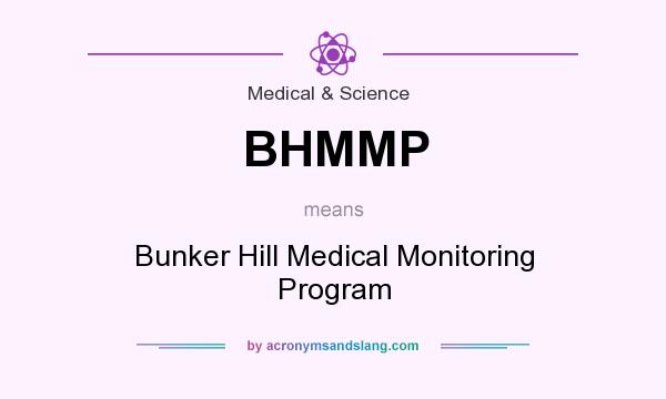 What does BHMMP mean? It stands for Bunker Hill Medical Monitoring Program