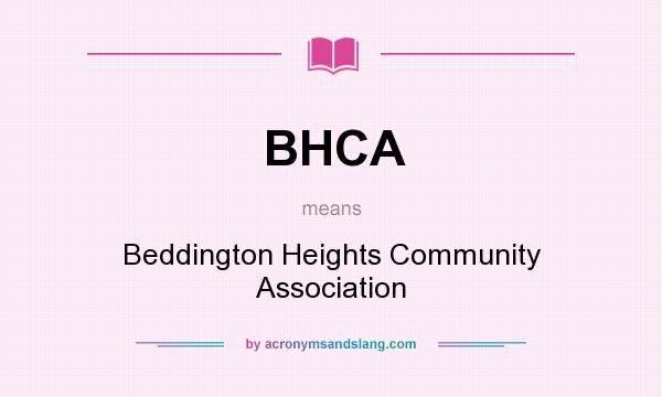 What does BHCA mean? It stands for Beddington Heights Community Association