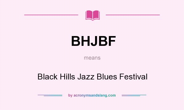What does BHJBF mean? It stands for Black Hills Jazz Blues Festival