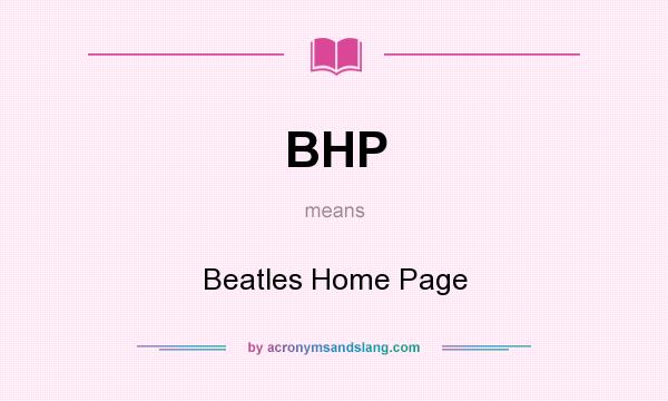 What does BHP mean? It stands for Beatles Home Page