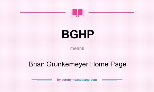 What does BGHP mean? It stands for Brian Grunkemeyer Home Page