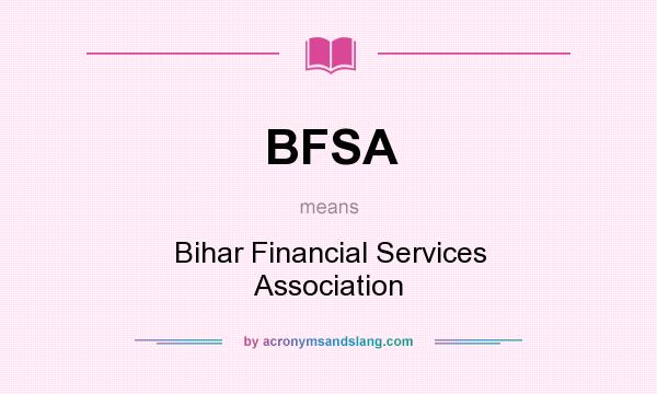 What does BFSA mean? It stands for Bihar Financial Services Association