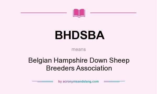 What does BHDSBA mean? It stands for Belgian Hampshire Down Sheep Breeders Association