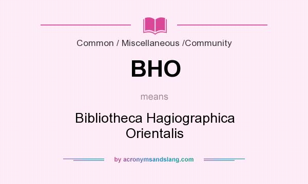 What does BHO mean? It stands for Bibliotheca Hagiographica Orientalis